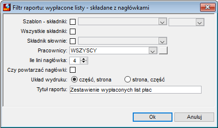 Okno parametrów wydruku wypłaconych list w układzie paski składane z nagłówkami Okno parametrów wydruku wypłaconych list w układzie paski składane z nagłówkami